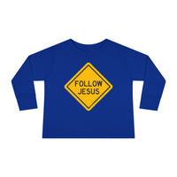 "Follow Jesus" Street Sign - Long Sleeve - Toddler T-Shirt - Sizes 2T -5T