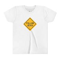 "Follow Jesus" Street Sign T Shirt - Youth Short Sleeve - Unisex Sizes YS-YXL