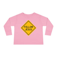 "Follow Jesus" Street Sign - Long Sleeve - Toddler T-Shirt - Sizes 2T -5T