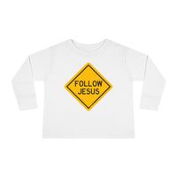 "Follow Jesus" Street Sign - Long Sleeve - Toddler T-Shirt - Sizes 2T -5T