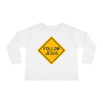 "Follow Jesus" Street Sign - Long Sleeve - Toddler T-Shirt - Sizes 2T -5T