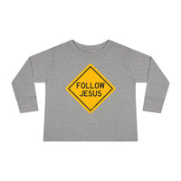 "Follow Jesus" Street Sign - Long Sleeve - Toddler T-Shirt - Sizes 2T -5T
