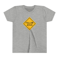"Follow Jesus" Street Sign T Shirt - Youth Short Sleeve - Unisex Sizes YS-YXL